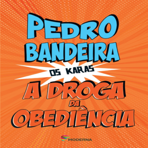A DROGA DA OBEDIÊNCIA - PEDRO BANDEIRA