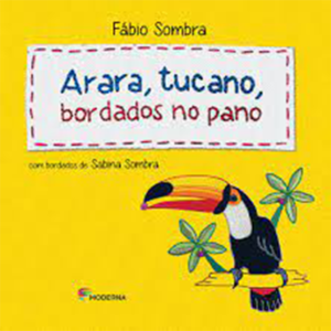 ARARA TUCANO BORDADOS NO PANO - FÁBIO SOMBRA