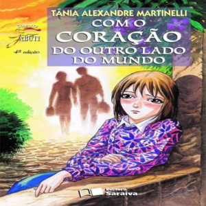 COM O CORAÇÃO DO OUTRO LADO DO MUNDO - TÂNIA ALEXANDRE MARTINELLI