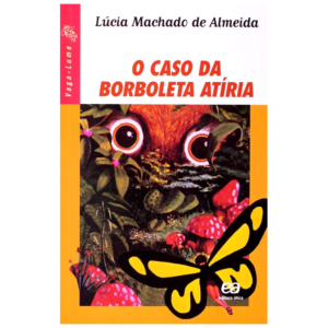 O CASO DA BORBOLETA ATÍRIA - LÚCIA MACHADO DE ALMEIDA