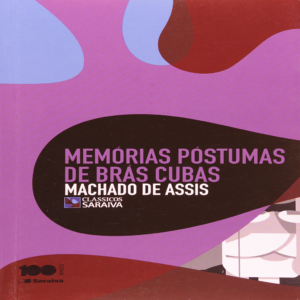 MEMÓRIAS PÓSTUMAS DE BRÁS CUBAS - MACHADO DE ASSIS