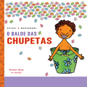 O BALDE DAS CHUPETAS - BIA HETZEL