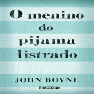O MENINO DO PIJAMA LISTRADO - JOHN BOYNE