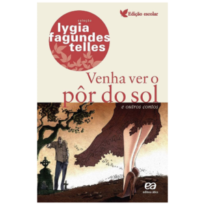VENHA VER O POR DO SOL - LYGIA FAGUNDES TELLES