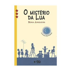 O MISTÉRIO DA LUA - SONIA JUNQUEIRA