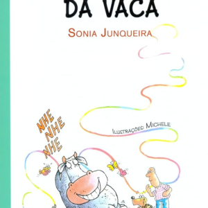 O SONHO DA VACA - SONIA JUNQUEIRA