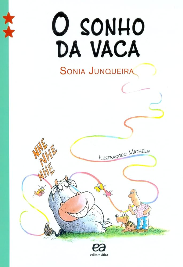 O SONHO DA VACA - SONIA JUNQUEIRA