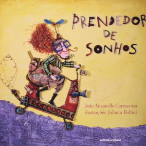 PRENDEDOR DE SONHOS - JOÃO ANZANELLO CARRASCOZA