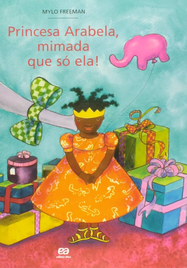 PRINCESA ARABELA MIMADA QUE SÓ ELA! - MYLO FREEMAN