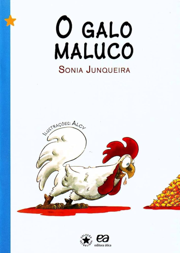 O GALO MALUCO - SONIA JUNQUEIRA