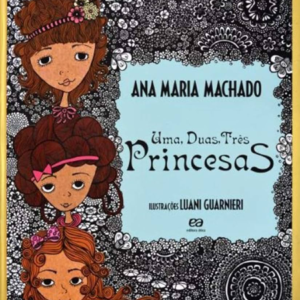 UMA DUAS TRÊS PRINCESAS - ANA MARIA MACHADO